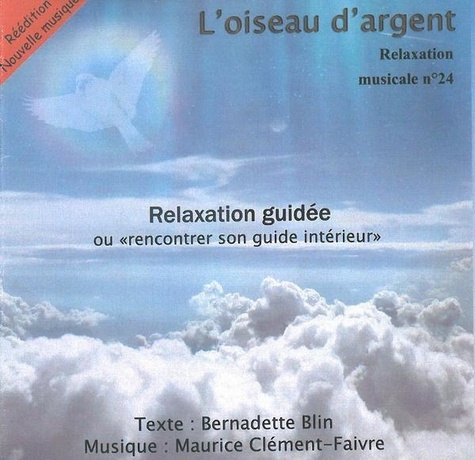 L'oiseau d'argent - Relaxation Guidée ou "rencontrer son guide intérieur" - Relaxation musicale n° 2