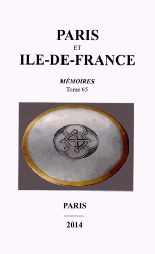 Paris et Ile-de-France. Mémoires Tome 65, 2015