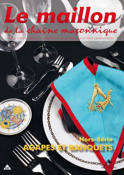 Le maillon de la chaîne maçonnique Nors-série N° 3 : Agapes et banquets