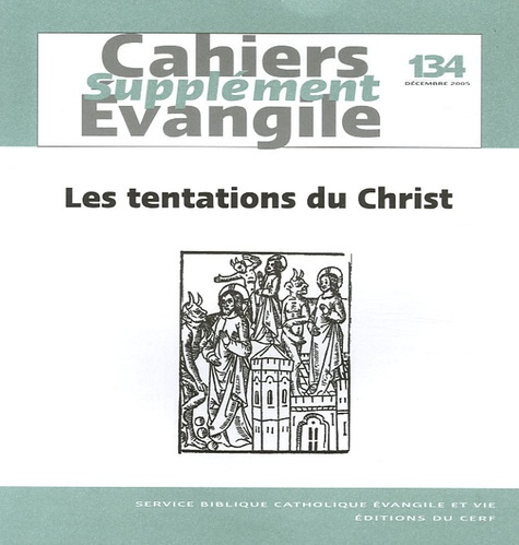 Supplément aux Cahiers Evangile N° 134, Décembre 2005 : Les tentations du Christ au désert. (Mt 4, 1