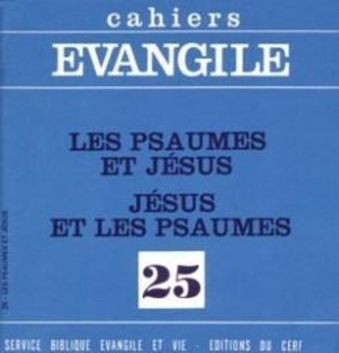 Cahiers Evangile N° 25 : Les psaumes et Jésus ; Jésus et les psaumes
