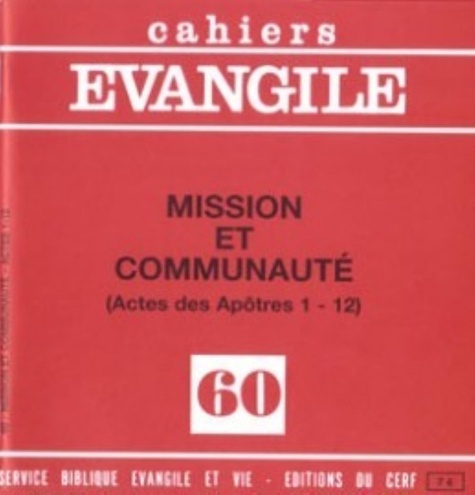 Cahiers Evangile N° 60 : Mission et communauté. Actes des apotres 1-12
