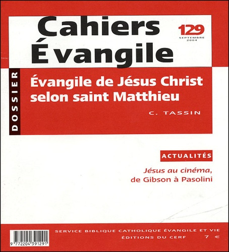 Cahiers Evangile N° 129, Septembre 2004 : Evangile de Jésus Christ selon saint Matthieu
