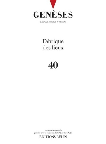 Genèses N° 40 : Fabrique des lieux