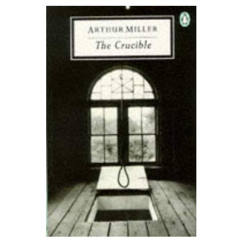 CRUCIBLE A PLAY IN FOUR ACTS