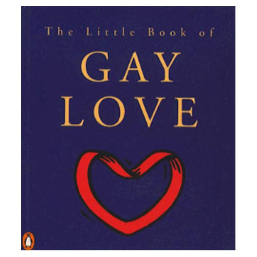 LITTLE BOOK OF GAY LOVE