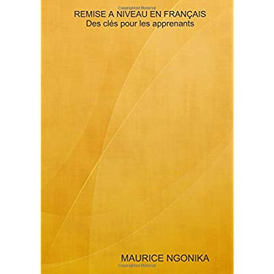 Remise à niveau en français. Des clés pour les apprenants