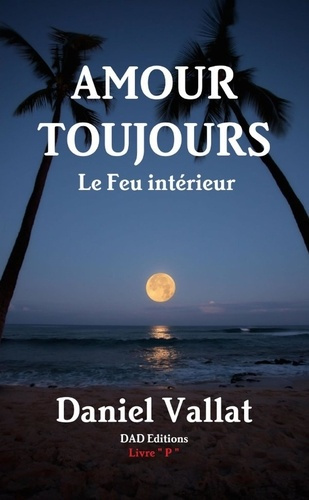 Amour toujours - Le Feu intérieur
