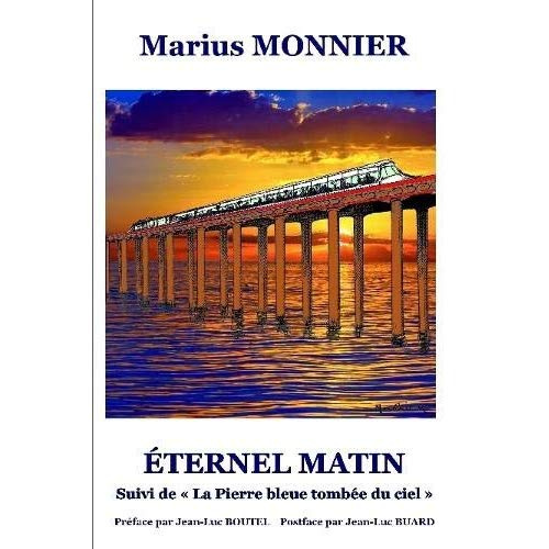 Éternel matin Suivi de « La Pierre bleue tombée du ciel »