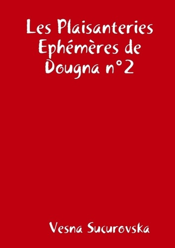 Les Plaisanteries Ephémères de Dougna n°2