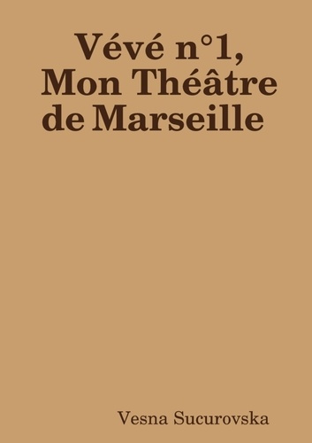 Vévé n°1, Mon Théâtre de Marseille
