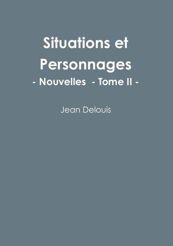 Situations et Personnages - Tome II. Tome II