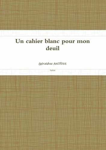 Un cahier blanc pour mon deuil