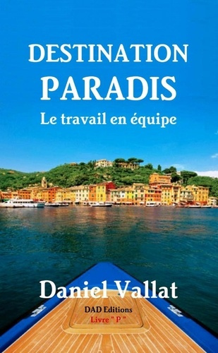 Destination Paradis - Le travail en équipe