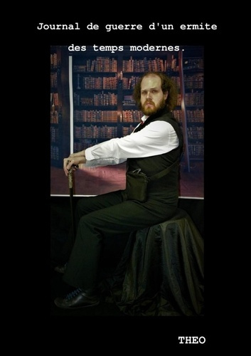 journal de guerre d'un ermite des temps modernes