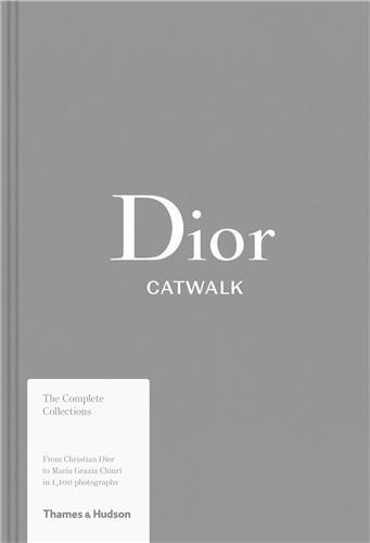 CATWALK. DIOR, THE COMPLETE COLLECTIONS