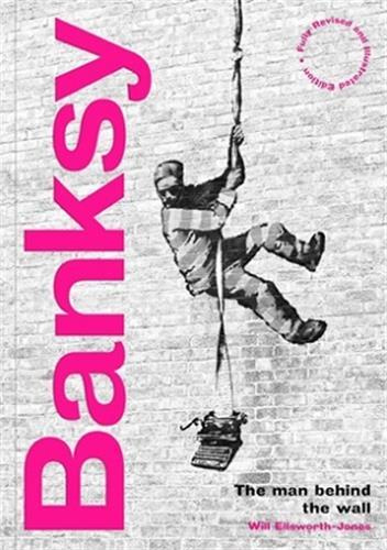 Banksy: The Man behind the Wall /anglais