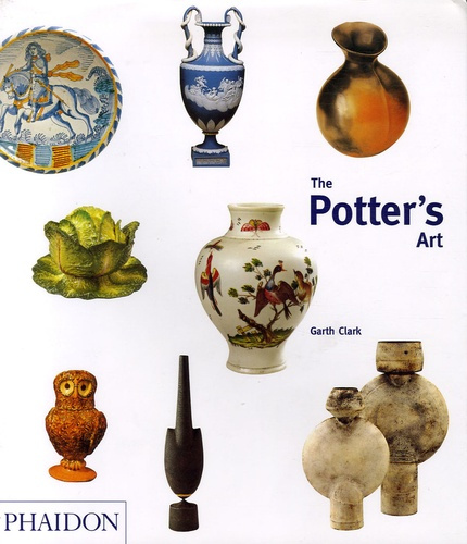 The Potter's Art. A Complete History of Pottery in Britain