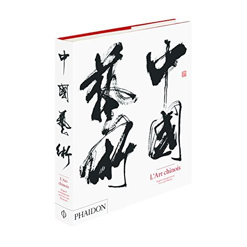 L'art chinois. Regard contemporain sur 6 000 ans d'histoire