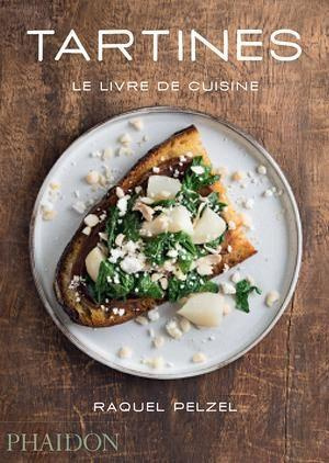 Tartines. Le livre de cuisine