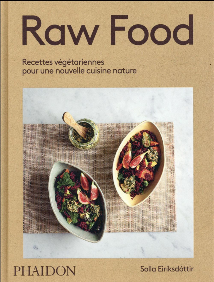 Raw Food. Recettes végétariennes pour une nouvelle cuisine nature