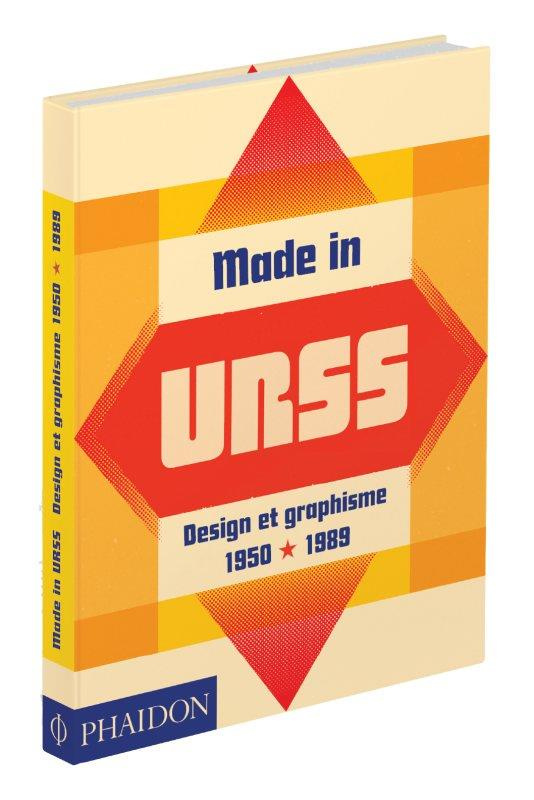 Made in URSS. Design et graphisme 1950-1989