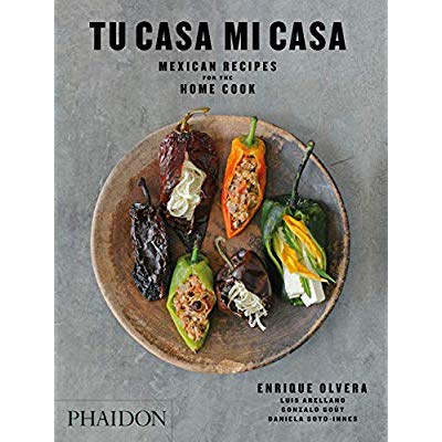 TU CASA MI CASA - MEXICAN RECIPES FOR THE HOME COOK