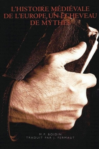 L'HISTOIRE médiévale de l'EUROPE, un écheveau de MYTHES