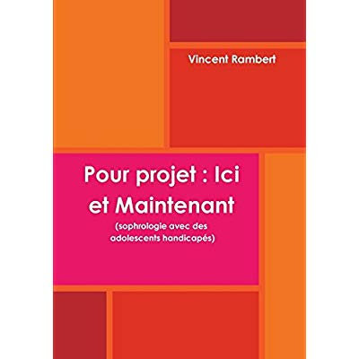 Pour projet : Ici et Maintenant (sophrologie avec des adolescents handicapes)