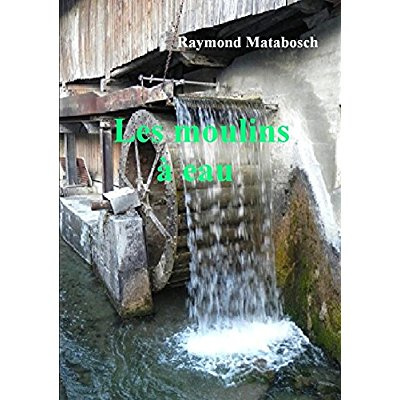 Histoire des moulins à eau