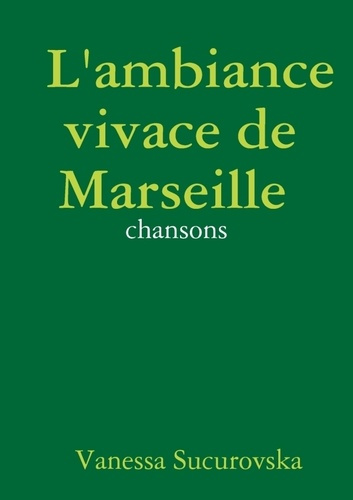 L'ambiance vivace de Marseille: chansons