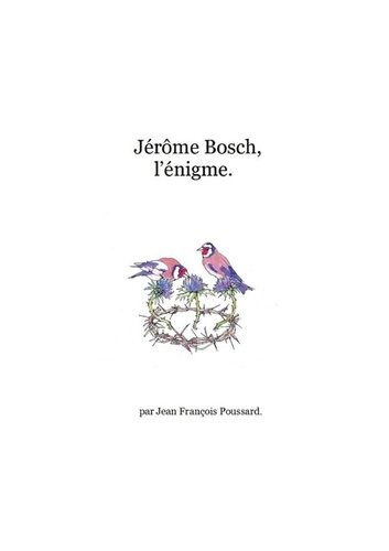 Jérôme Bosch, l'énigme.