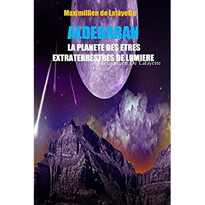 Aldebaran. la planete des etres extraterrestres de lumiere