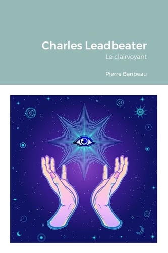 Charles Leadbeater. Le clairvoyant
