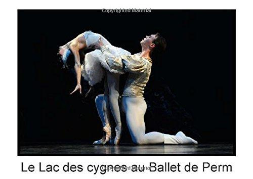LE LAC DES CYGNES AU BALLET DE PERM LIVRE POSTER DIN A3 HORIZONTAL