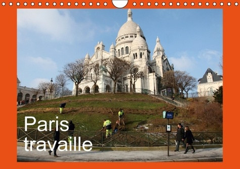 PARIS TRAVAILLE CALENDRIER MURAL 2016 DIN A4 HORIZONTAL