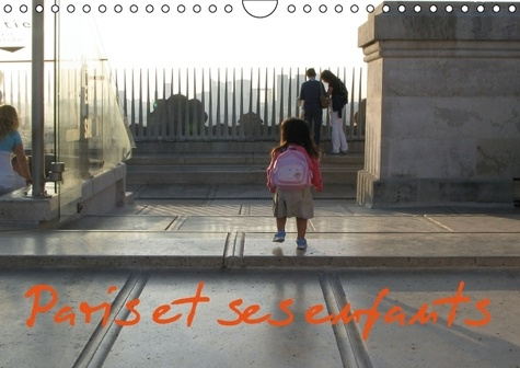 PARIS ET SES ENFANTS CALENDRIER MURAL 2016 DIN A4 HORIZONTAL