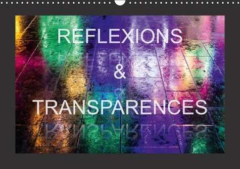 REFLEXIONS TRANSPARENCES CALENDRIER MURAL 2016 DIN A3 HORIZONTAL