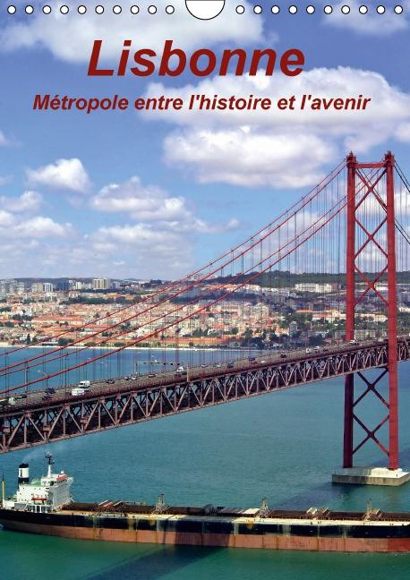 LISBONNE METROPOLE ENTRE L HISTOIRE ET L AVENIR CALENDRIER MURAL 2016 DIN A4 VER