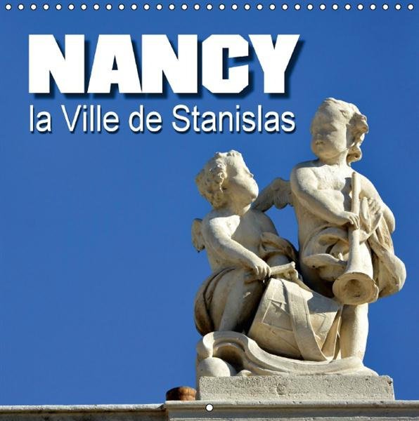 NANCY LA VILLE DE STANISLAS CALENDRIER MURAL 2016 300 300 MM SQUARE