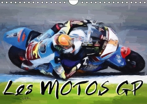 Les motos GP. Série de 12 tableaux sur l'univers des courses de motos. Calendrier mural A4 horizonta