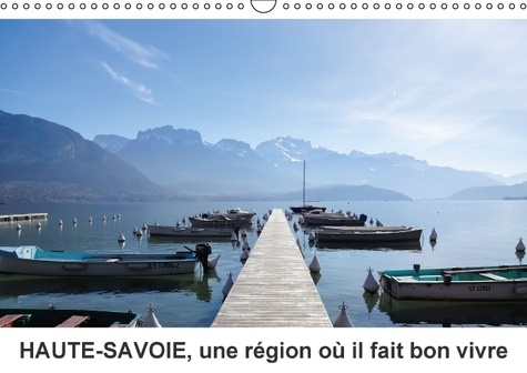 HAUTE SAVOIE UNE REGION O IL FAIT BON VIVRE CALENDRIER MURAL 2016 DIN A3 HORIZON