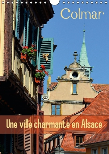 COLMAR UNE VILLE CHARMANTE EN ALSACE CALENDRIER MURAL 2016 DIN A4 VERTICAL