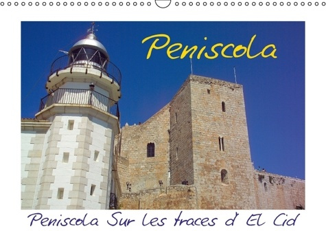 PENISCOLA SUR LES TRACES D EL CID CALENDRIER MURAL 2016 DIN A3 HORIZONTAL