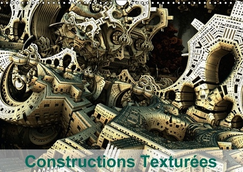 CONSTRUCTIONS TEXTUREES CALENDRIER MURAL 2016 DIN A3 HORIZONTAL
