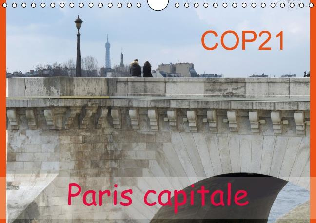 COP21 PARIS CAPITALE CALENDRIER MURAL 2016 DIN A4 HORIZONTAL