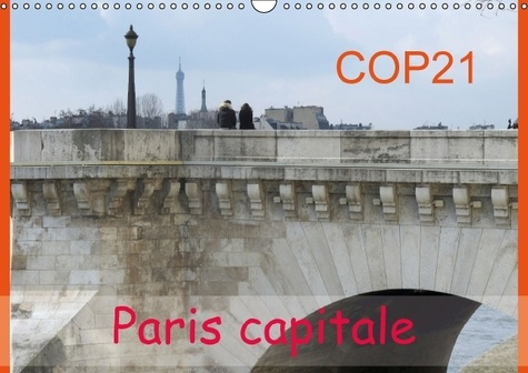 COP21 PARIS CAPITALE CALENDRIER MURAL 2016 DIN A3 HORIZONTAL