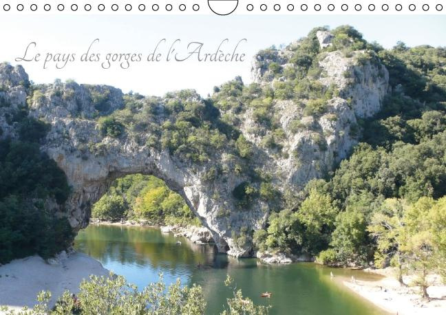LE PAYS DES GORGES DE L ARDECHE CALENDRIER MURAL 2016 DIN A4 HORIZONTAL