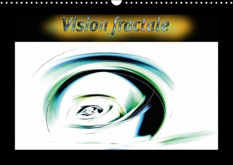 VISION FRACTALE CALENDRIER MURAL 2016 DIN A3 HORIZONTAL