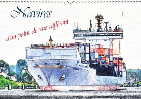 NAVIRES D UN POINT DE VUE DIFFERENT CALENDRIER MURAL 2016 DIN A3 HORIZONTAL